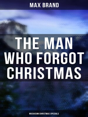 cover image of The Man Who Forgot Christmas (Musaicum Christmas Specials)